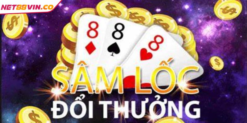 Khái quát game bài Sâm lốc NET88 cho người mới 