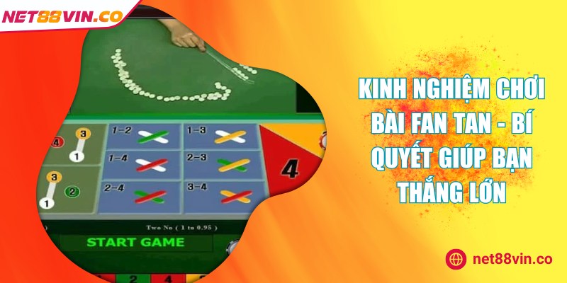 kinh nghiem choi bai fan tan