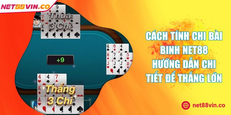 cách tính chi bài Binh NET88