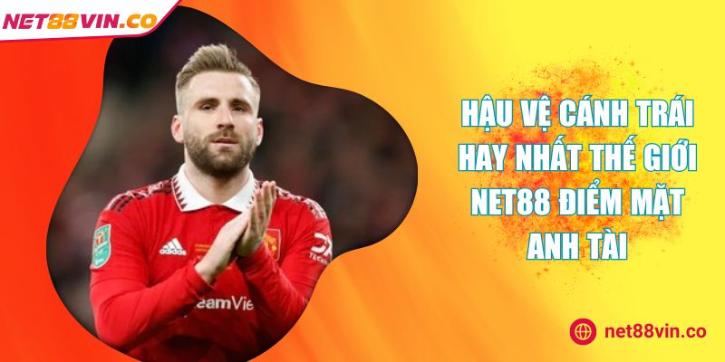 hậu vệ cánh trái hay nhất thế giới NET88