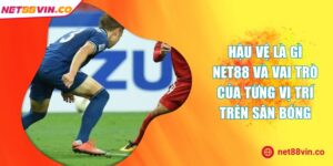 hậu vệ là gì NET88