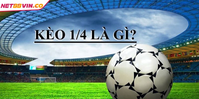 Giải mã khái quát về kèo chấp 1 4 NET88
