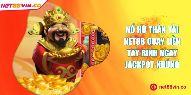 Nổ Hũ Thần Tài NET88