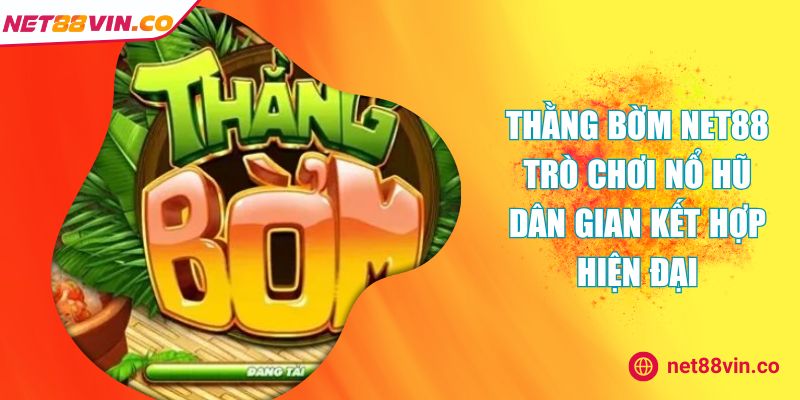Thằng Bờm NET88